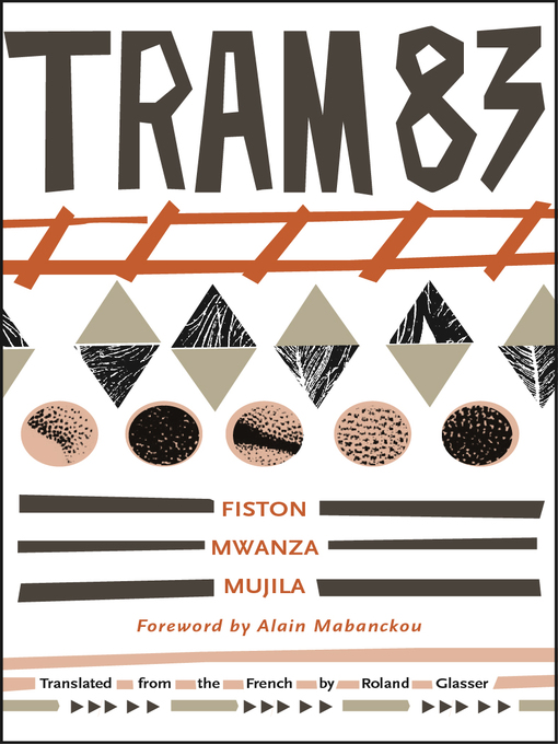 Détails du titre pour Tram 83 par Fiston Mwanza Mujila - Disponible